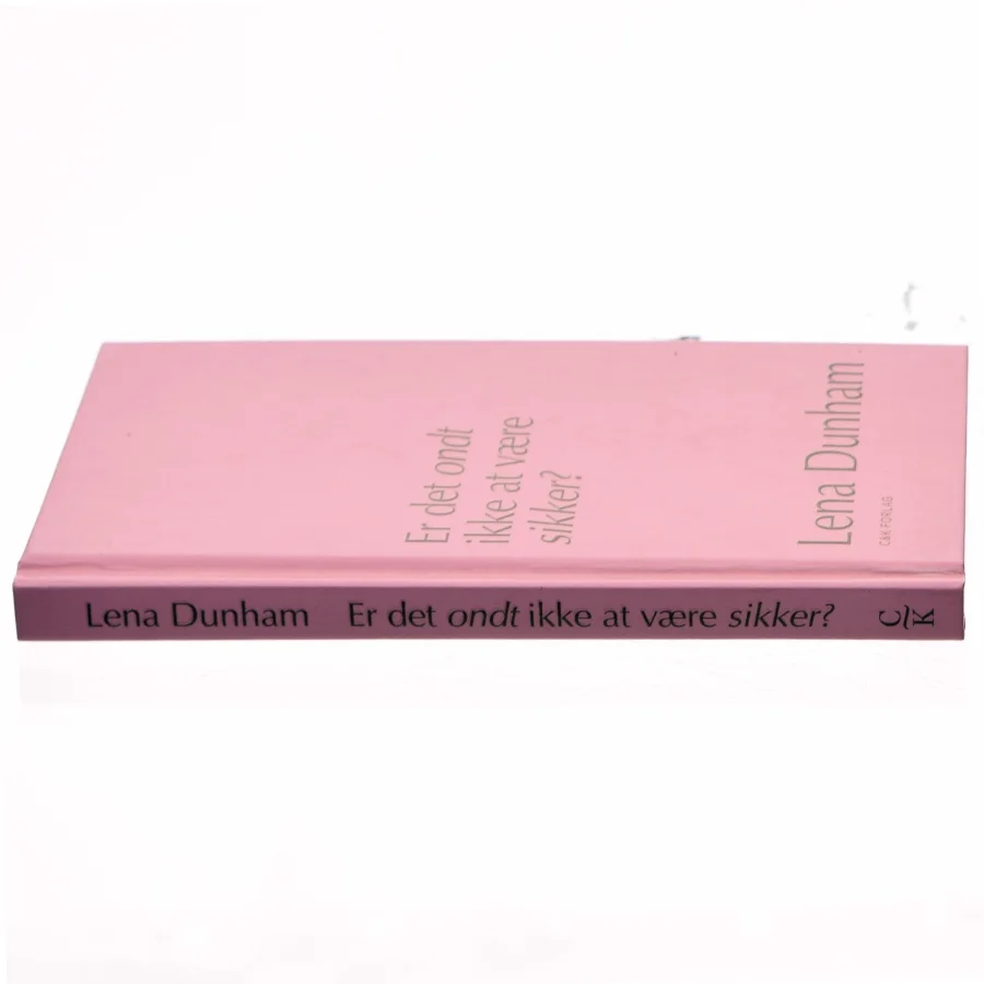Er det ondt ikke at være sikker? : dagbogsoptegnelser af Lena Dunham (Bog)