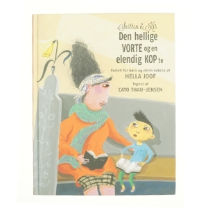 Snitten & Kis - Den hellige vorte og en elendig kop te af Hella Joof (Bog)