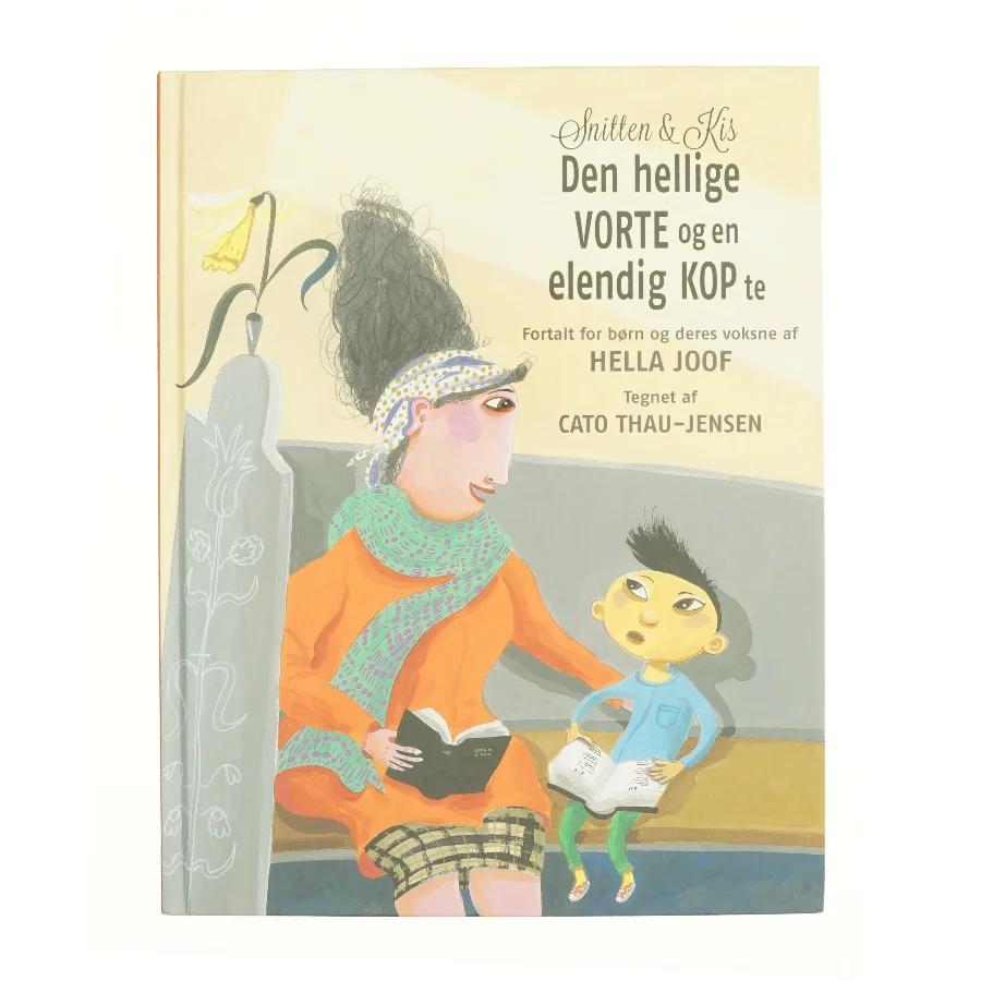 Snitten & Kis - Den hellige vorte og en elendig kop te af Hella Joof (Bog)