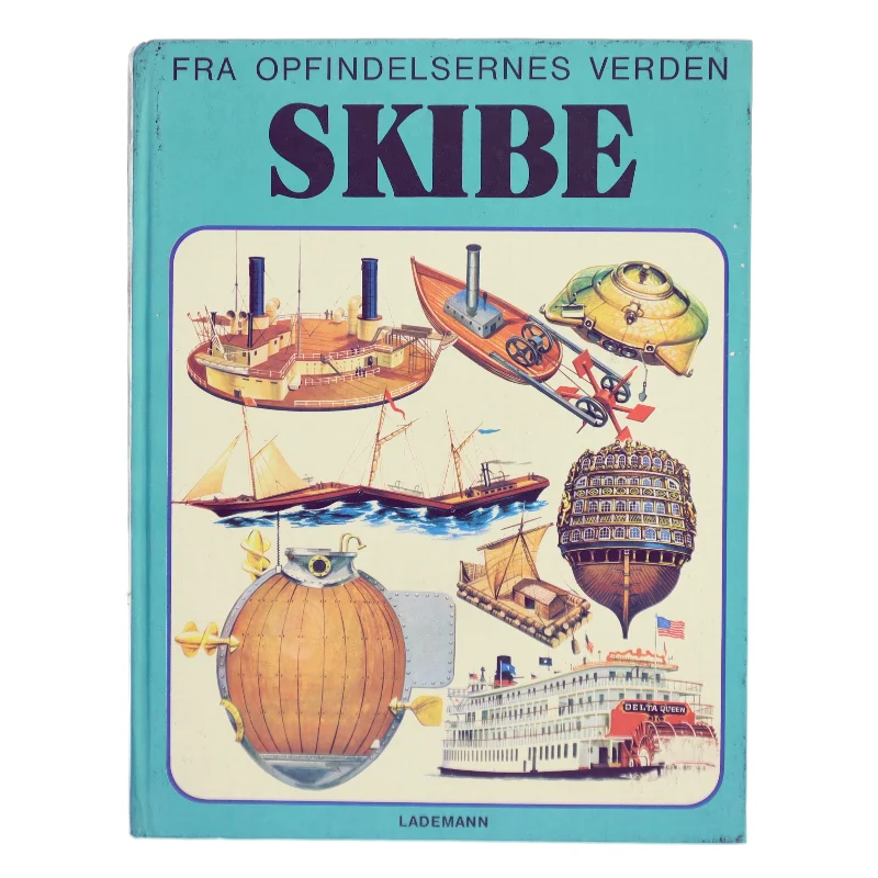 Fra opfindelsernes verden: Skibe af <Bog autor ikke angivet> (Bog)