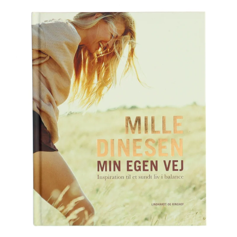 Min egen vej : inspiration til et sundt liv i balance af Mille Dinesen (Bog)