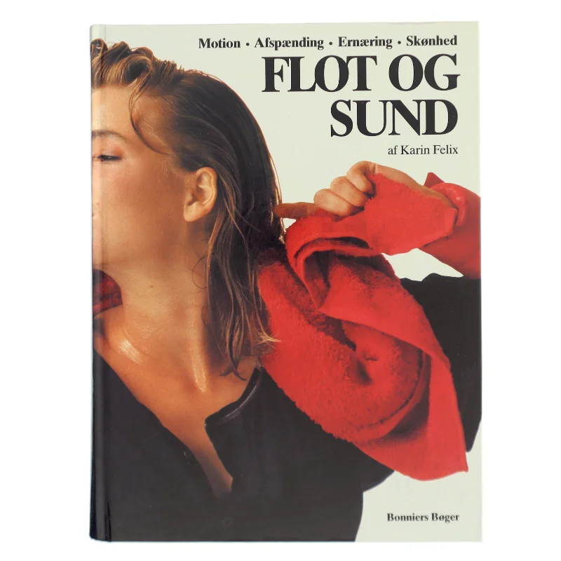 Flot og Sund bog af Karin Felix fra Bonniers Boger af Karin Felix (Bog)