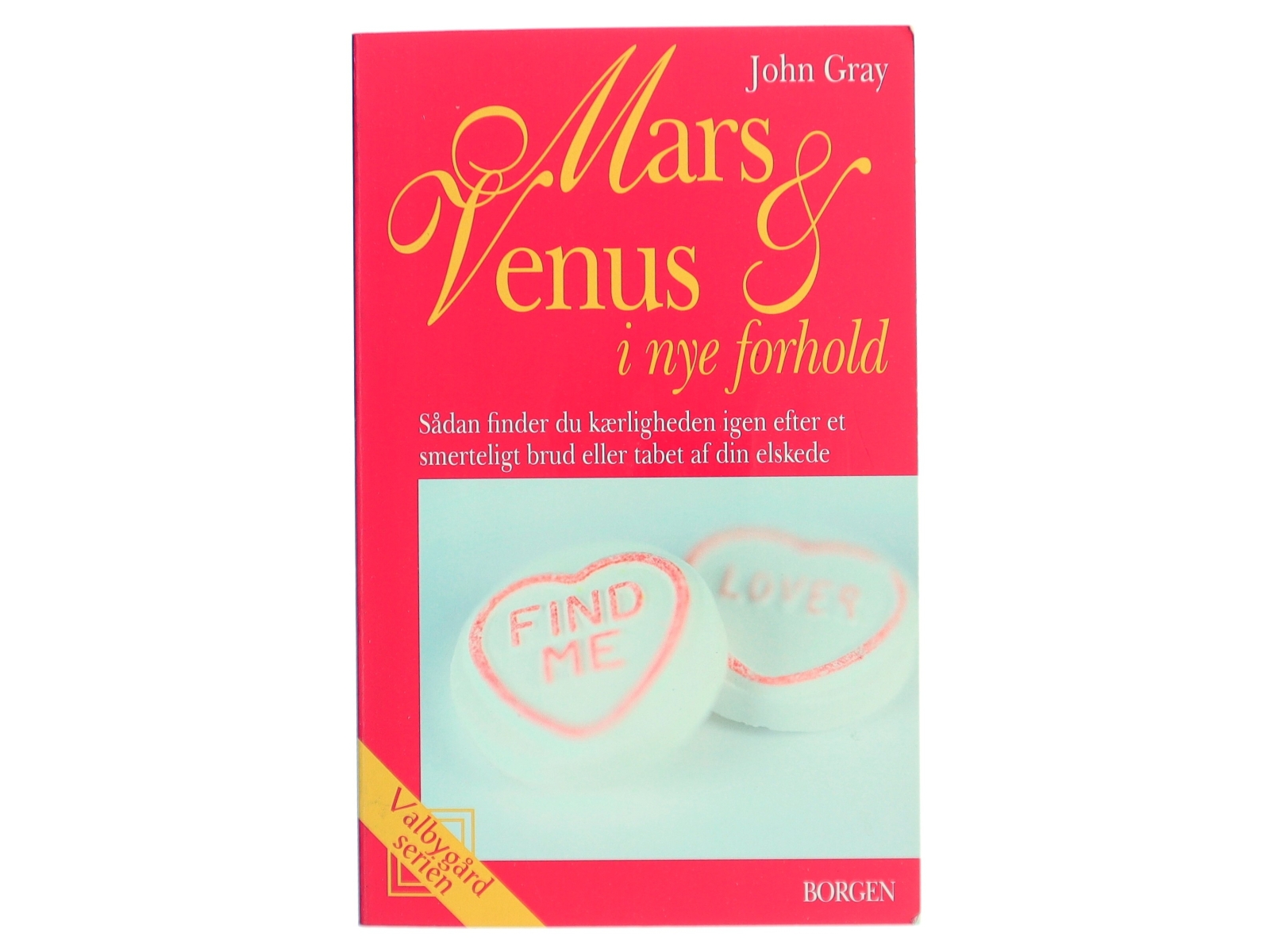 Mars og Venus i nye forhold : sådan finder du kærligheden igen efter et smerteligt brud eller tabet af din elskede af John Gray (f. 1951) (Bog)
