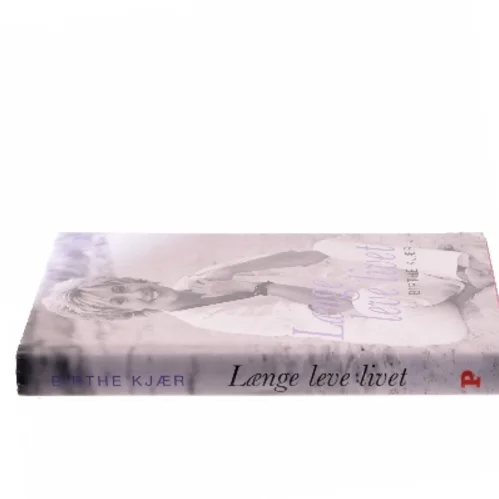 Længe leve livet af Birthe Kjær (Bog)