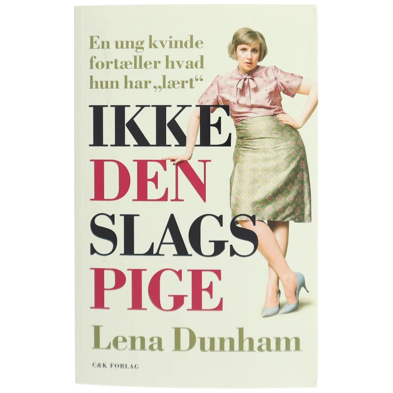 Ikke den slags pige af Lena Dunham (Bog)