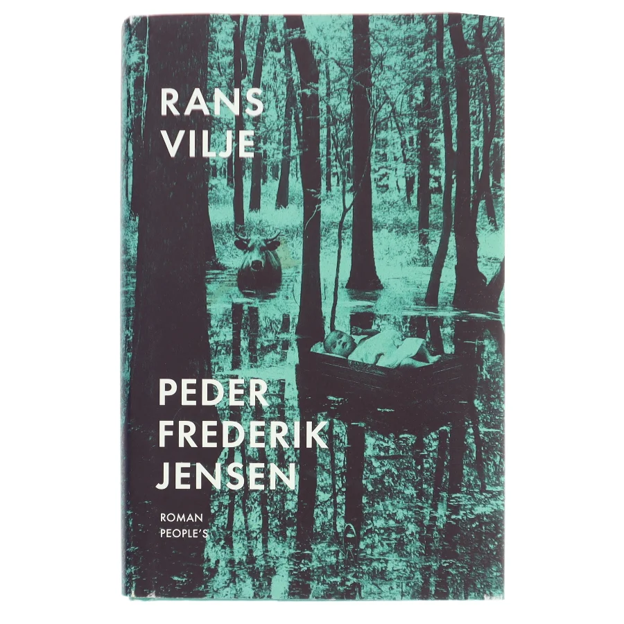 Rans vilje : roman af Peder Frederik Jensen (Bog)