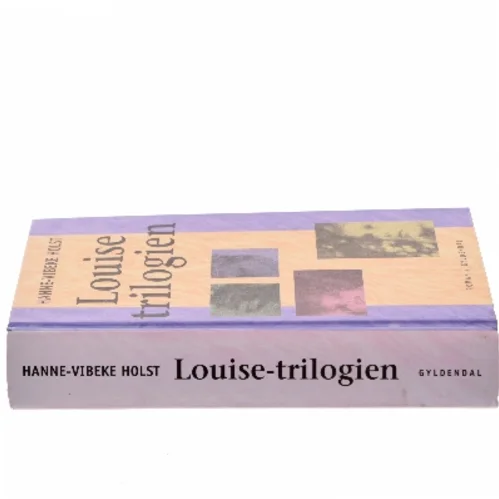 Louise-trilogien af Hanne-Vibeke Holst (Bog)