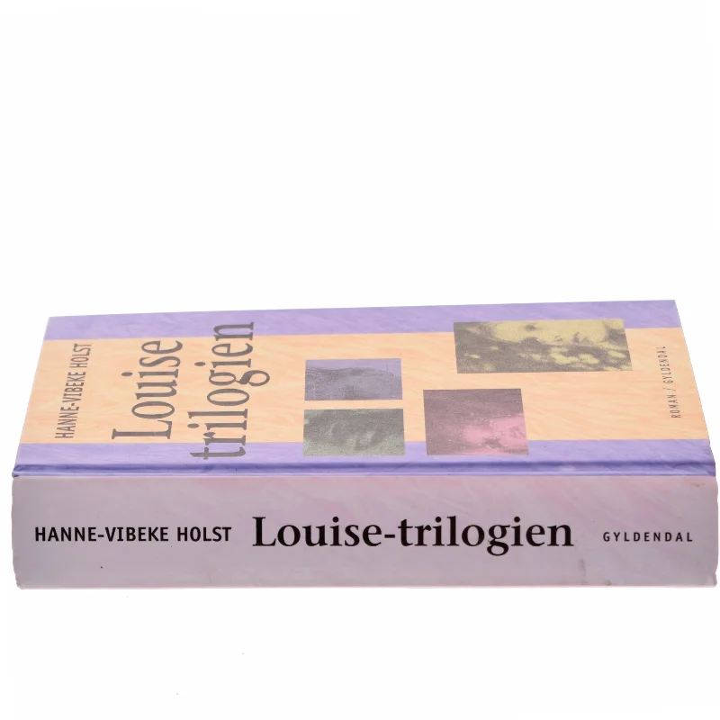 Louise-trilogien af Hanne-Vibeke Holst (Bog)