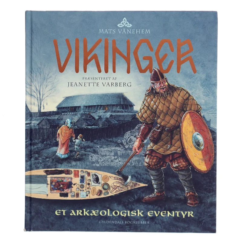 Vikinger : et arkæologisk eventyr af Mats Vänehem (Bog)