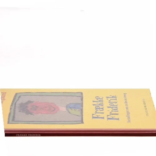 Frække Friderik bog fra Gyldendals Bogklubber af Ole Lund Kirkegaard (Bog)