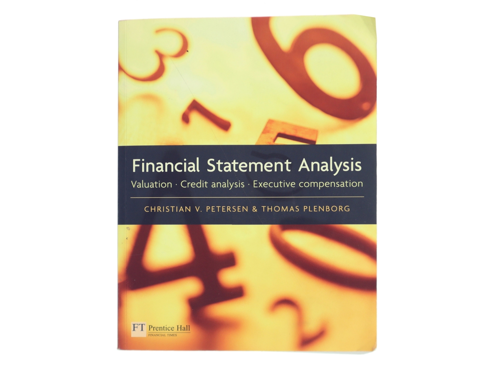 Financial statement analysis : valuation : credit analysis : executive compensation af Christian V. Petersen (Bog)