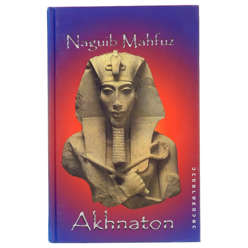 Akhnaton af Najı̄b Mahfūz (Bog)