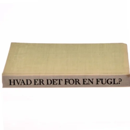 HVAD ER DET FOR EN FUGL?