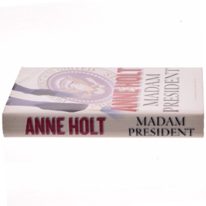 Madam President : kriminalroman af Anne Holt (f. 1958-11-16) (Bog)
