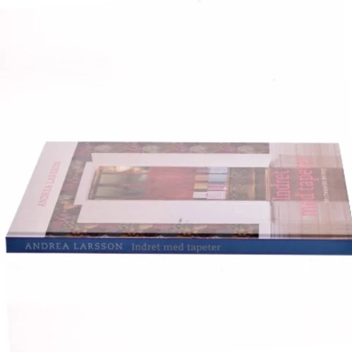 Indret med tapeter af Andrea Larsson (Bog)