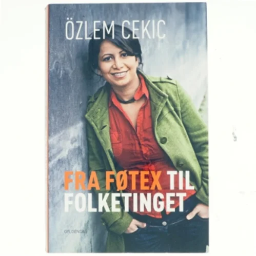 Fra Føtex til folketinget af Özlem Cekic (Bog)