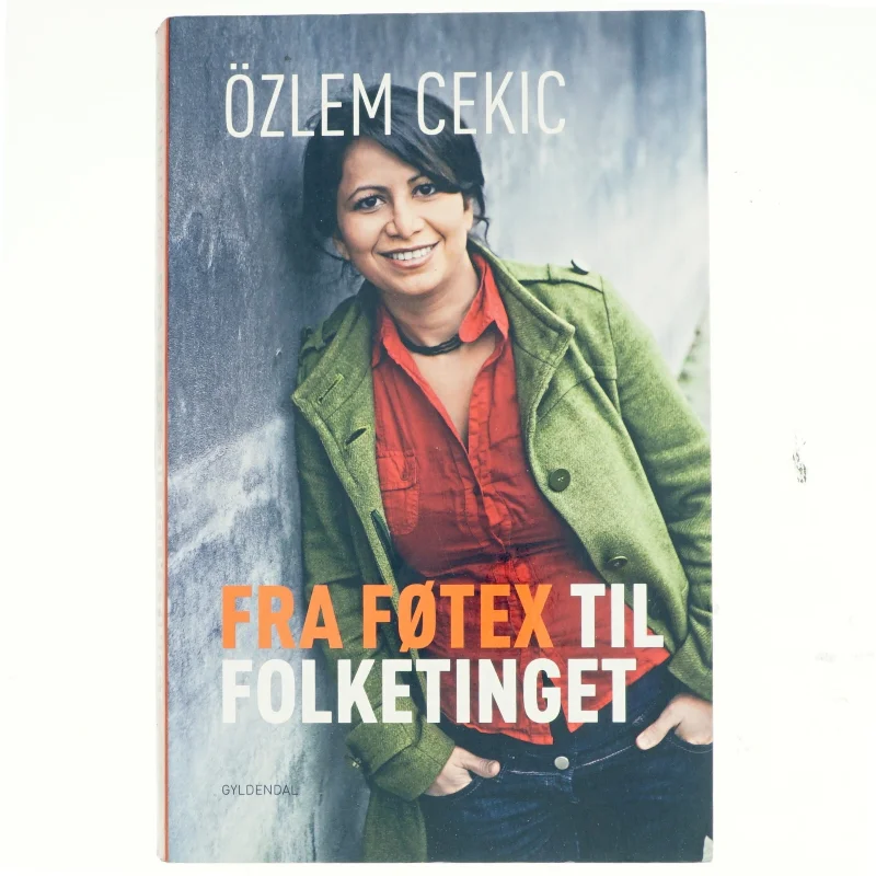 Fra Føtex til folketinget af Özlem Cekic (Bog)