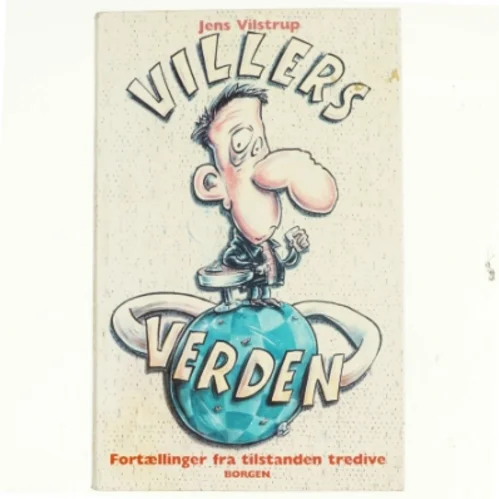 Villers verden : fortællinger fra tilstanden tredive af Jens Vilstrup (Bog)