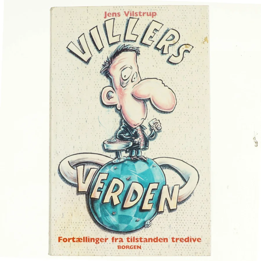 Villers verden : fortællinger fra tilstanden tredive af Jens Vilstrup (Bog)