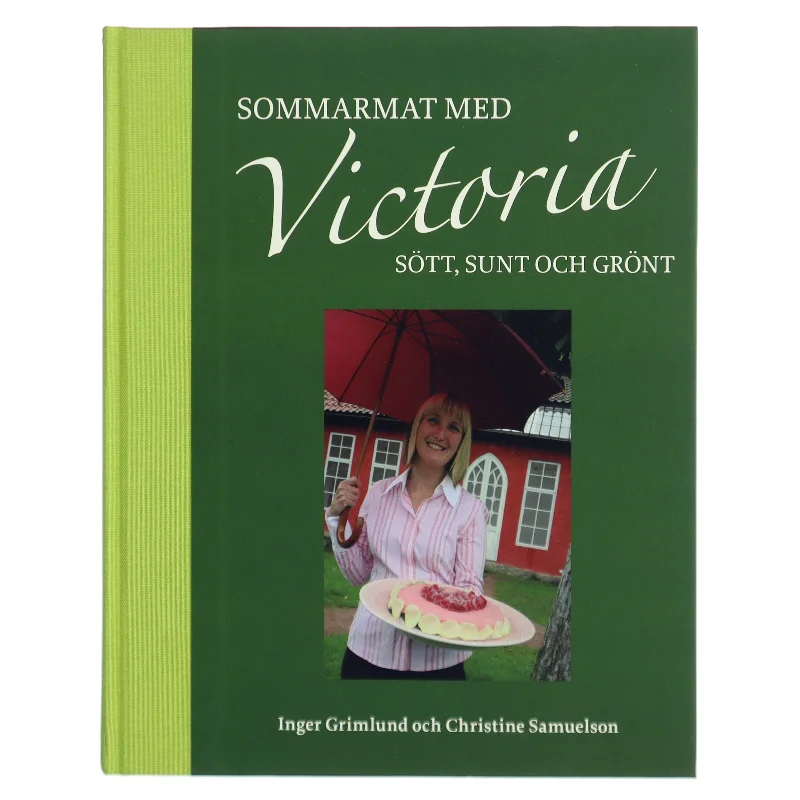 Sommarmat med Victoria: Sött, Sunt och Grönt af Inger Grimlund (Bog)