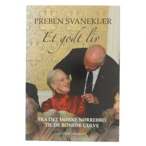 Fra det mørke Nørrebro til de bonede gulve af Preben Svanekiær (f. 1938) (Bog)