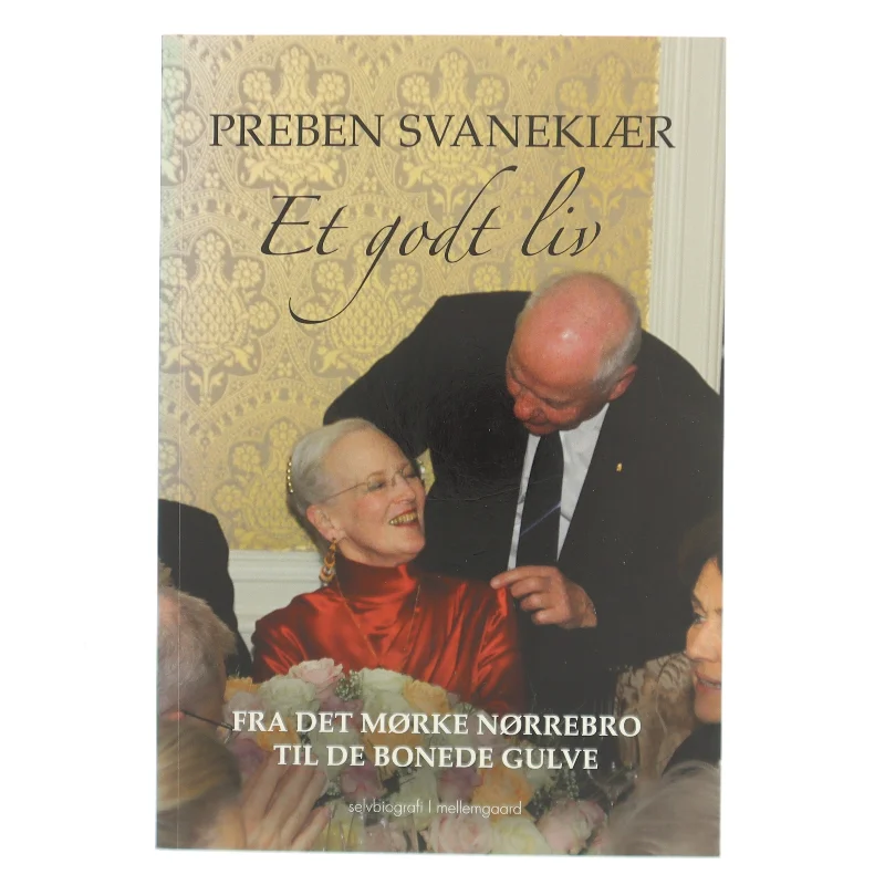 Fra det mørke Nørrebro til de bonede gulve af Preben Svanekiær (f. 1938) (Bog)