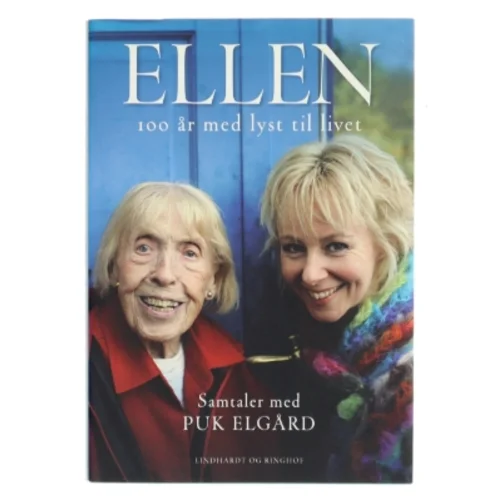 Ellen : 100 år med lyst til livet af Puk Elgård (Bog)