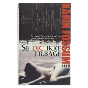 Se dig ikke tilbage af Karin Fossum (Bog)