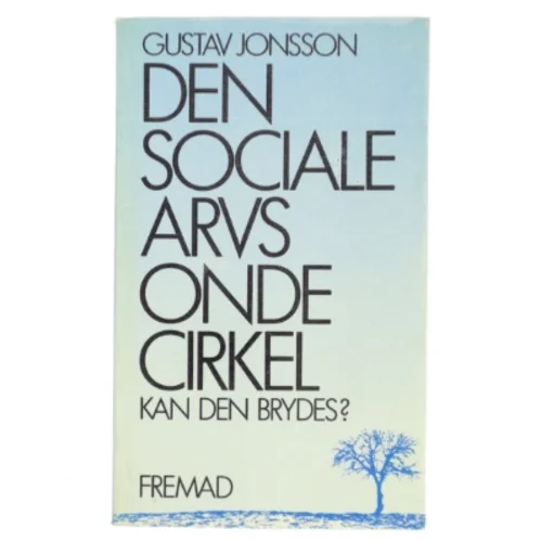 Den sociale arvs onde cirkel - kan den brydes? af Gustav Jonsson (Bog)