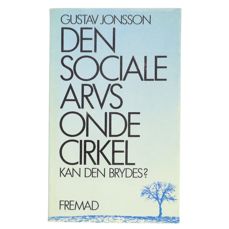 Den sociale arvs onde cirkel - kan den brydes? af Gustav Jonsson (Bog)