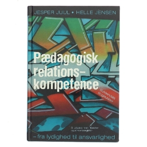Pædagogisk relationskompetence : fra lydighed til ansvarlighed (Bog)