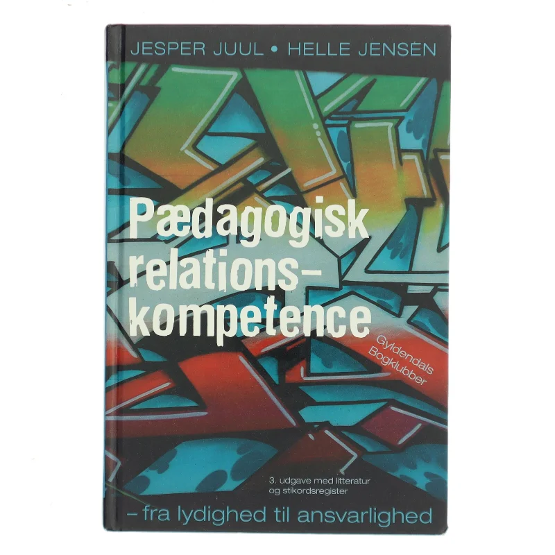Pædagogisk relationskompetence : fra lydighed til ansvarlighed (Bog)