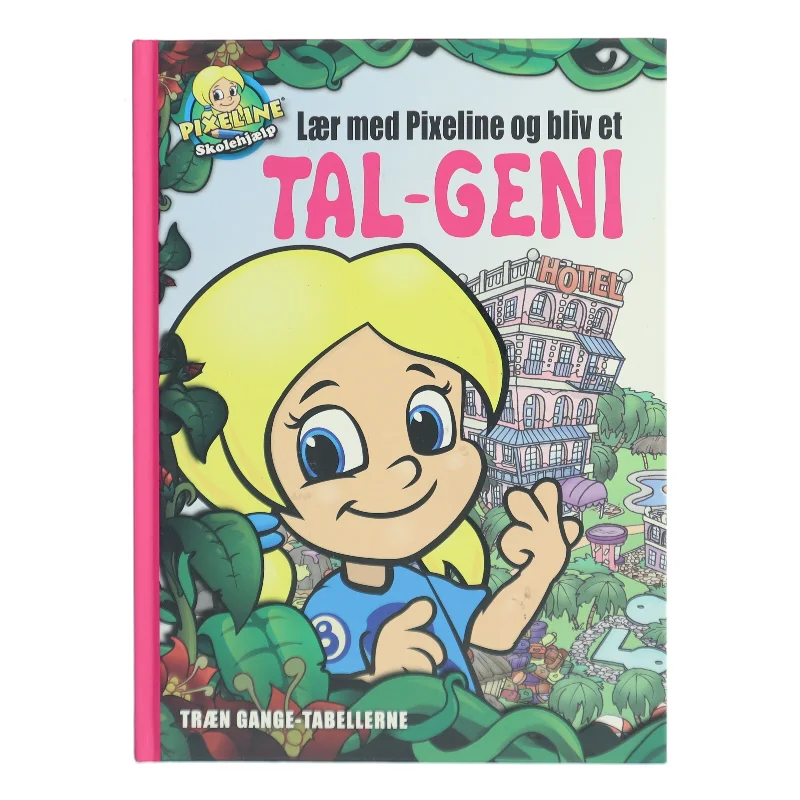 Lær med Pixeline og bliv et TAL-GENI : træn gange-tabellerne af Uknown Author (Bog)