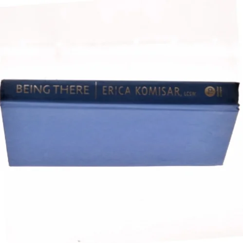 Being Therer, Erica Komisar