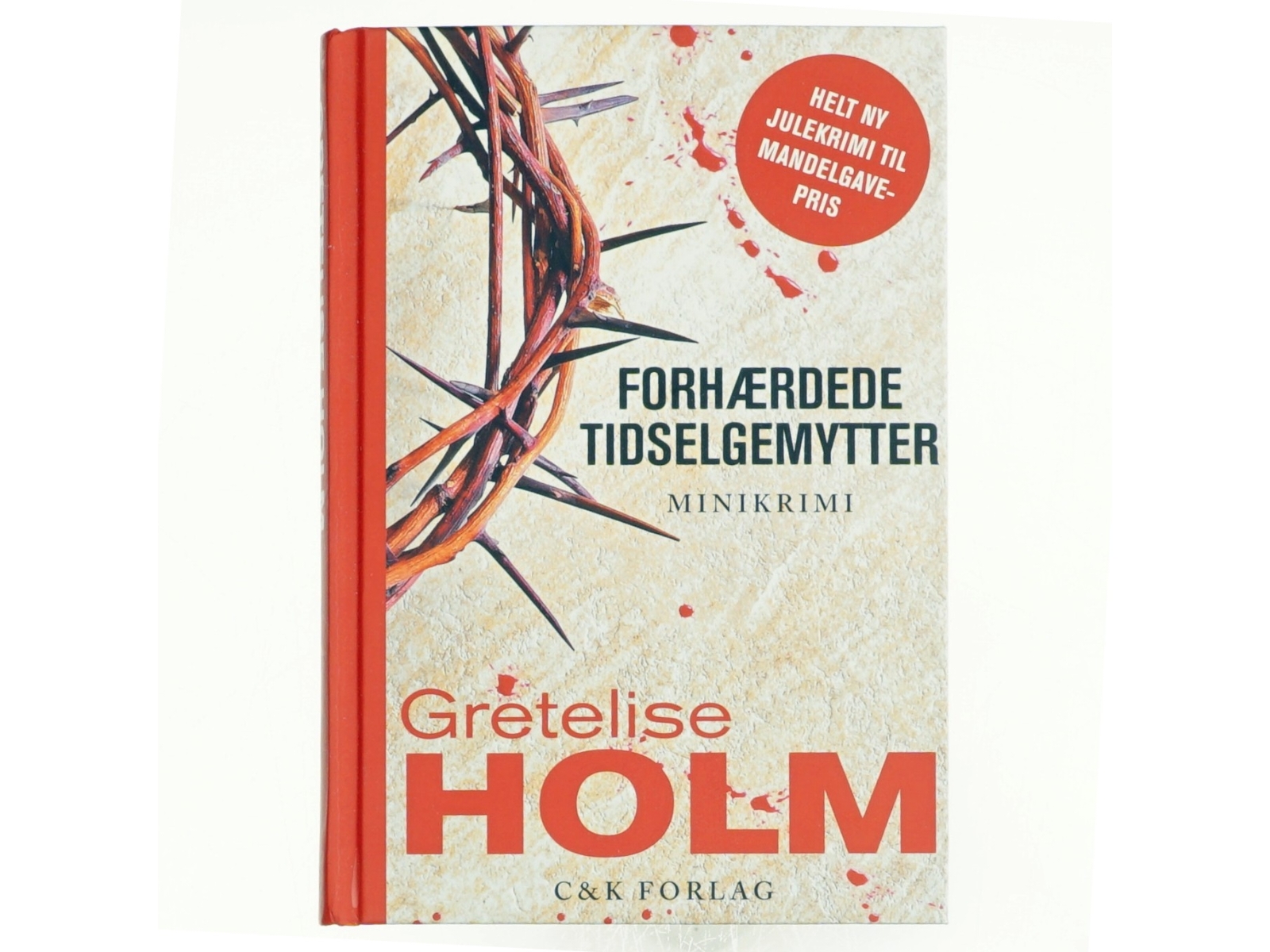 Forhærdede tidselgemytter af Gretelise Holm (Bog)