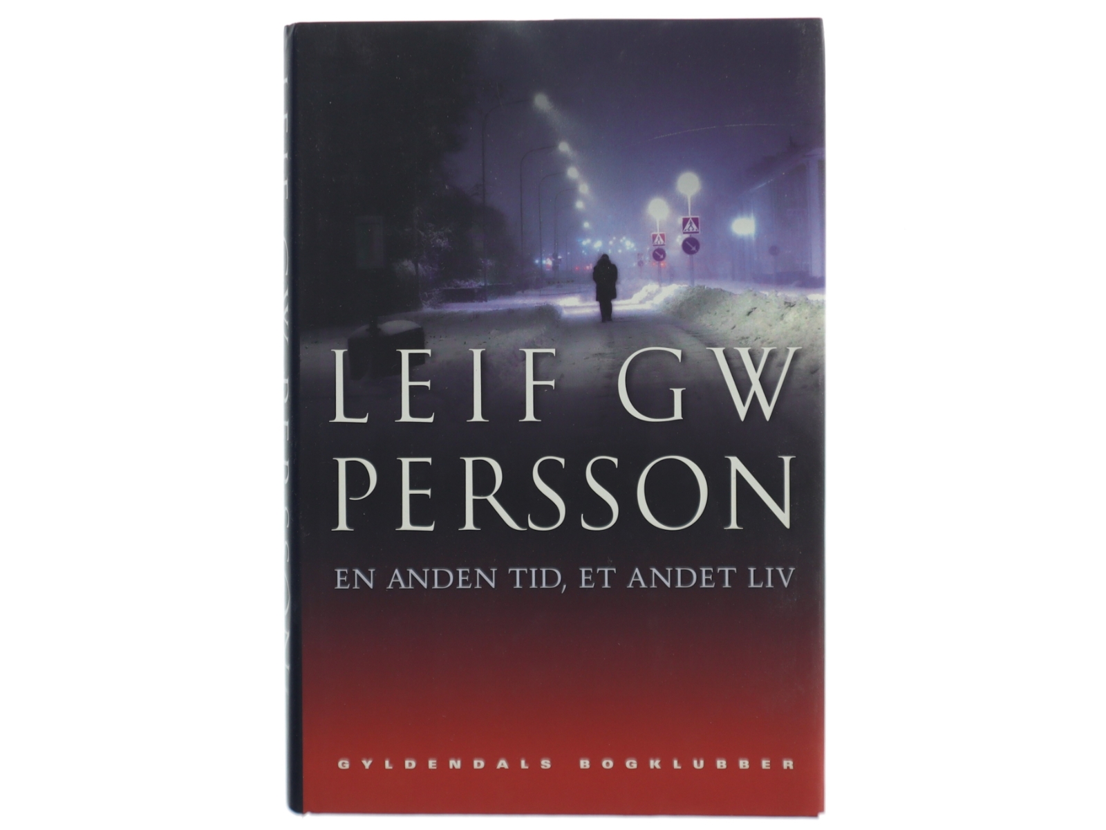 En anden tid, et andet liv : en roman om en forbrydelse af Leif G. W. Persson (Bog)