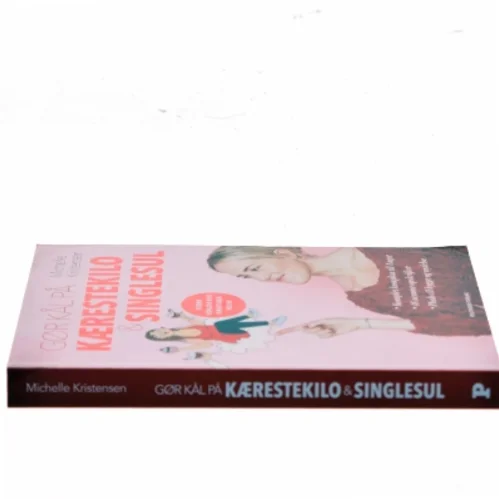 Gør kål på kærestekilo & singlesul af Michelle Kristensen (Bog)