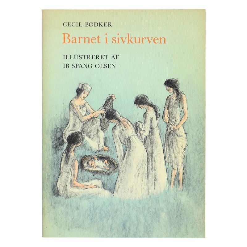 Barnet i sivkurven af Cecil Bødker (Bog)