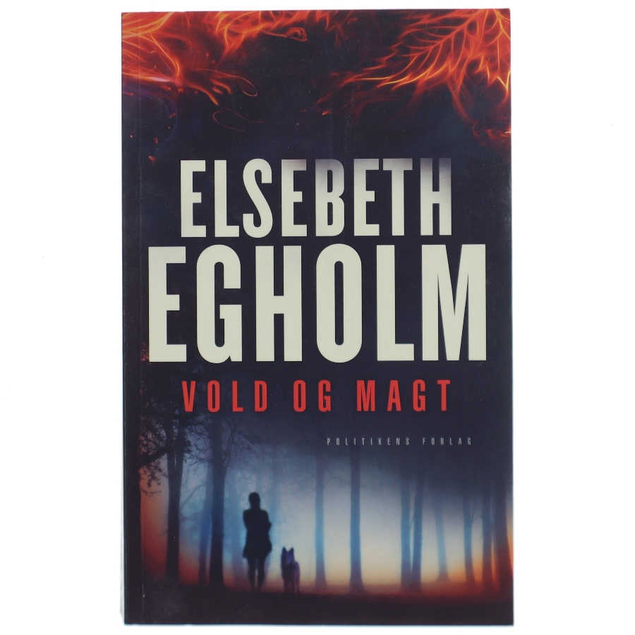Vold og magt af Elsebeth Egholm (Bog)