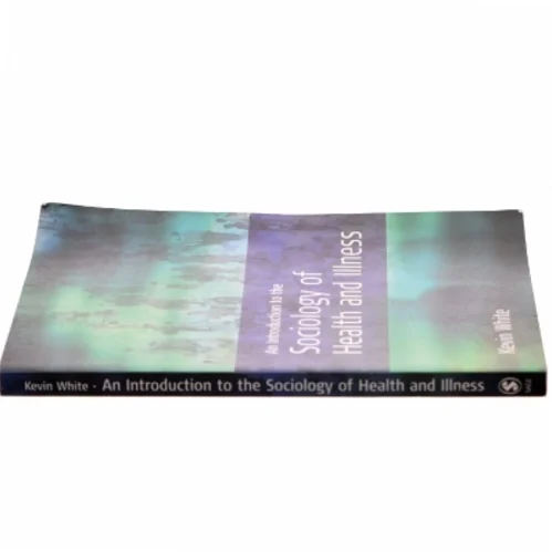 An Introduction to the Sociology of Health and Illness af Kevin White (Bog)