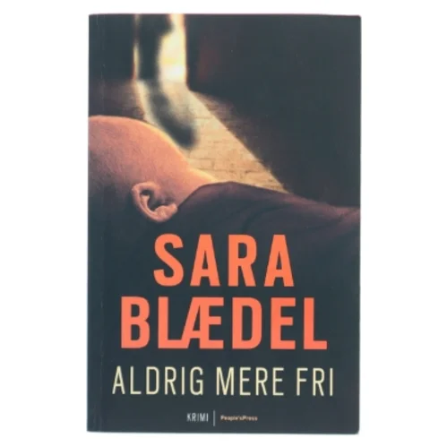 Aldrig mere fri af Sara Blædel (Bog)