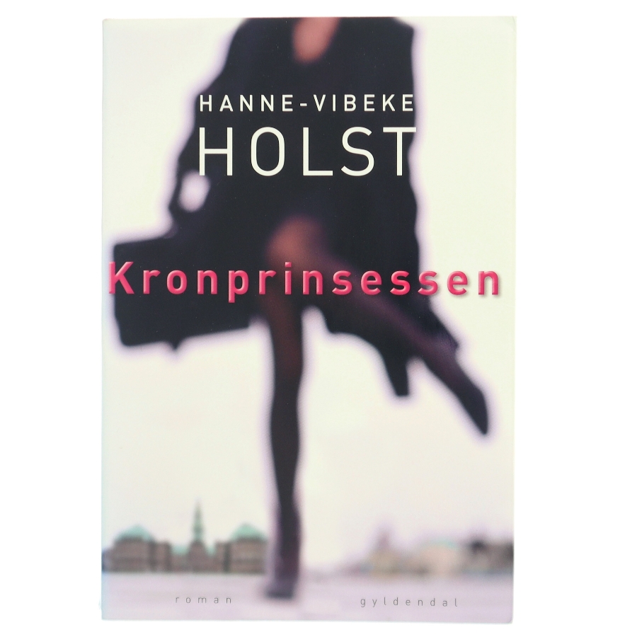 Kronprinsessen : roman af Hanne-Vibeke Holst (Bog)