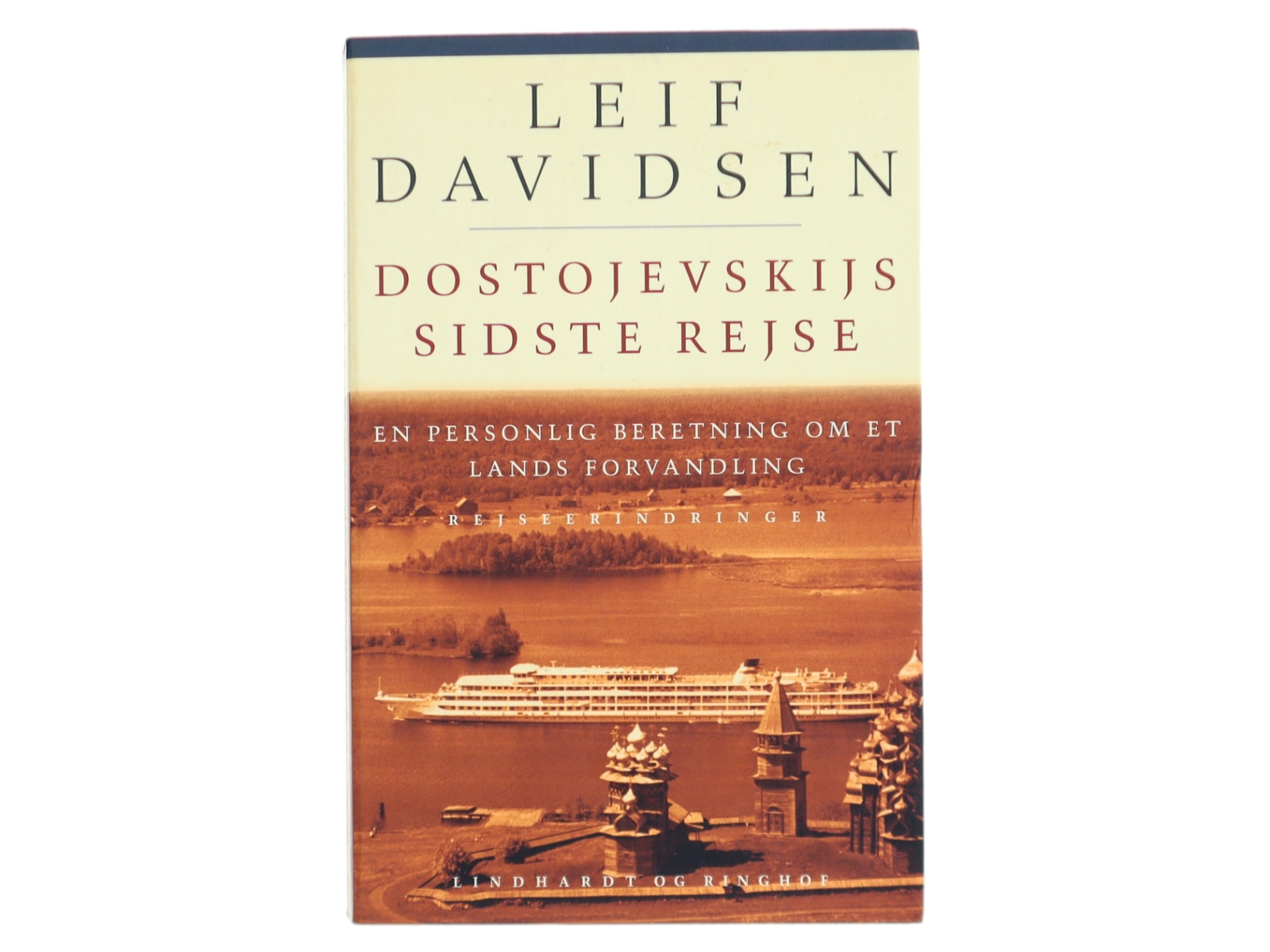 Dostojevskijs sidste rejse : en personlig beretning om et lands forvandling : rejseerindringer af Leif Davidsen (Bog)
