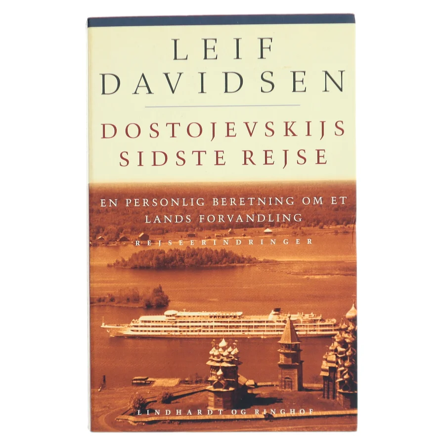 Dostojevskijs sidste rejse : en personlig beretning om et lands forvandling : rejseerindringer af Leif Davidsen (Bog)