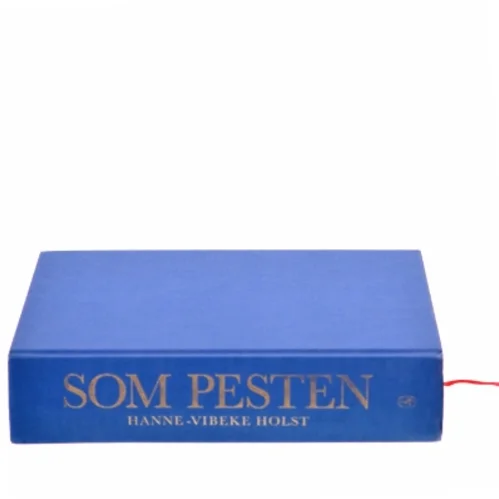 Som Pesten af Hanne-Vibeke Holst (Bog)