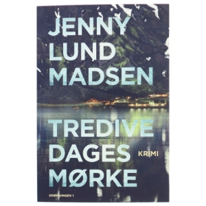 Tredive dages mørke : krimi af Jenny Lund Madsen (Bog)