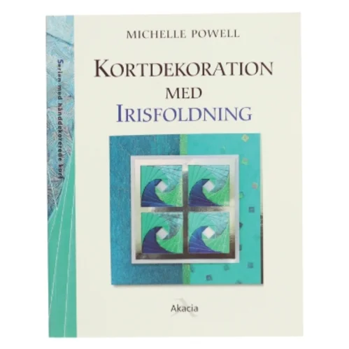 Kortdekoration med irisfoldning af Michelle Powell (Bog)