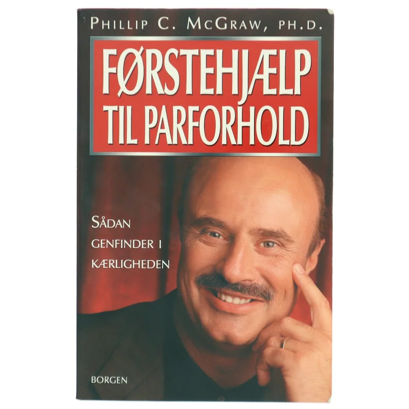 Førstehjælp til parforhold : sådan genfinder I kærligheden af Phillip C. McGraw (Bog)