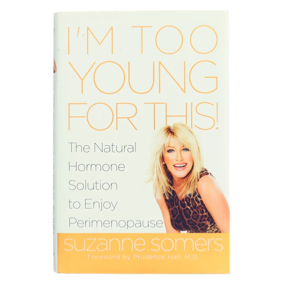 I'm too young for this! : the natural hormone solution to enjoy perimenopause (Bog)