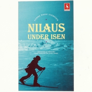 Nilaus under isen : roman af Hanne Marie Svendsen (f. 1933) (Bog)
